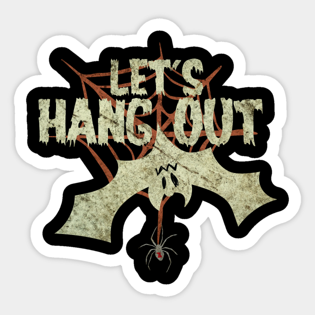 Let's Hangout From Today 46 Let's Hang Out - Lets Hang Out - Sticker | TeePublic